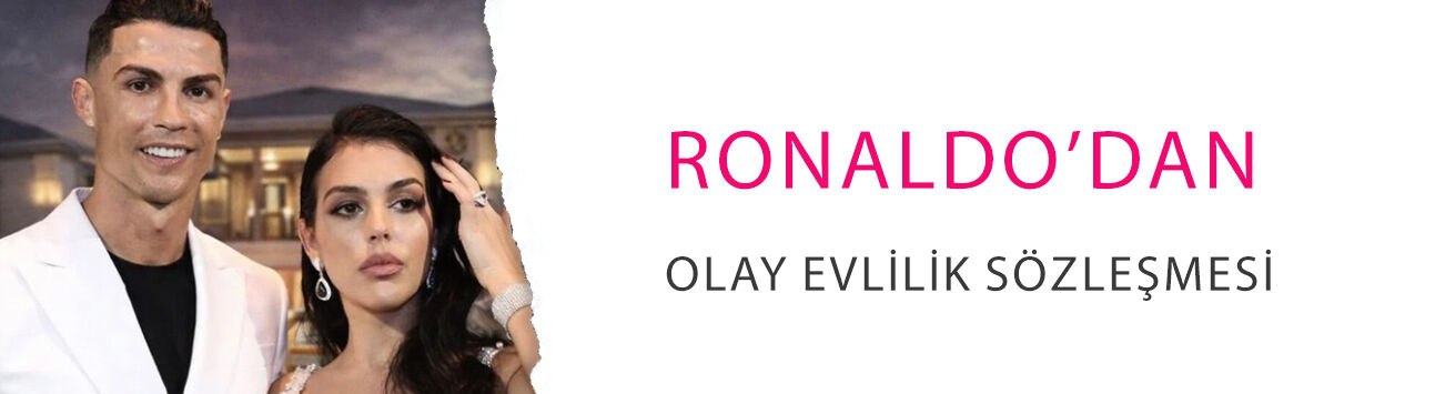 Ronaldo’dan olay evlilik sözleşmesi: Maddeler tek tek ortaya çıktı