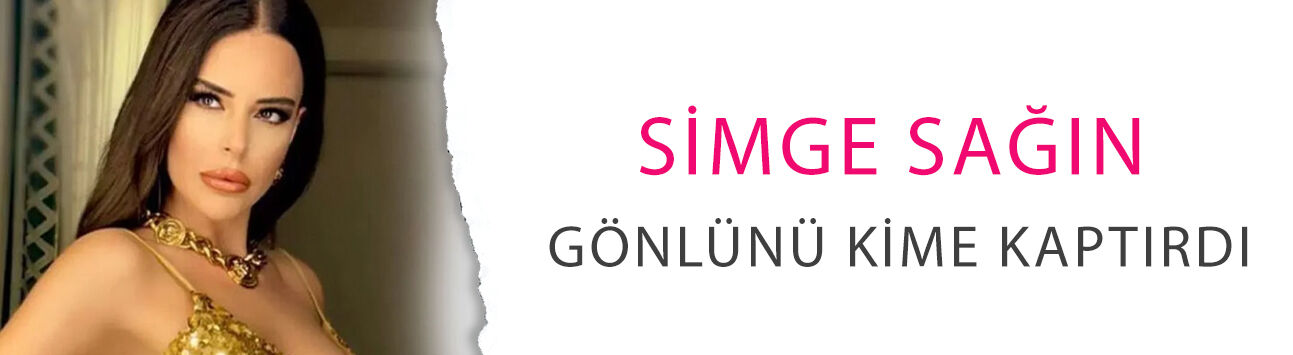 Simge Sağın gönlünü kime kaptırdı? Yeni aşkı ortaya çıktı
