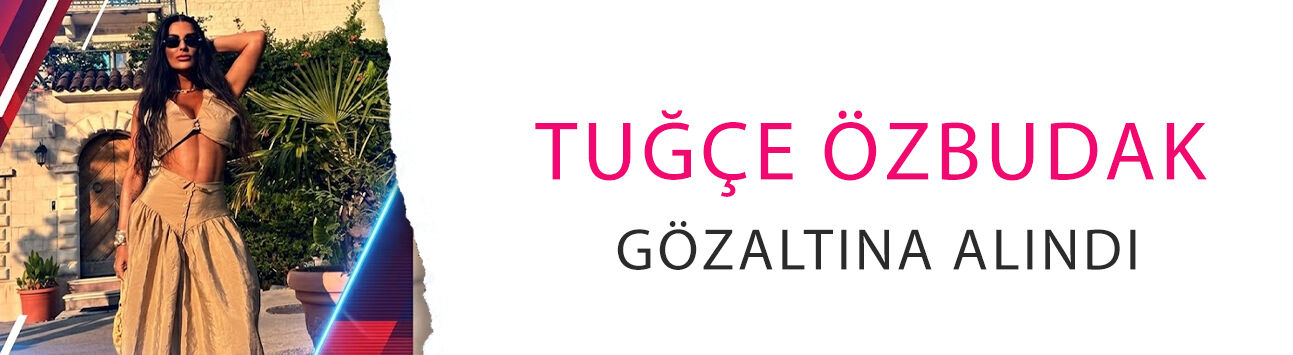 Adanalı’nın Pınar’ıydı, tanınmaz hale gelmişti: Tuğçe Özbudak gözaltına alındı!