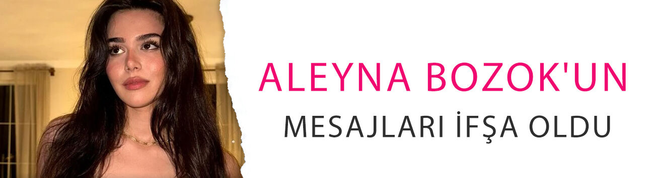 Aleyna Bozok'un mesajları ifşa oldu: 200 bin TL'lik fuhuş pazarlığı iddiası