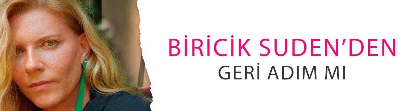 Sözleri olay olmuştu! Biricik Suden’den geri adım mı?