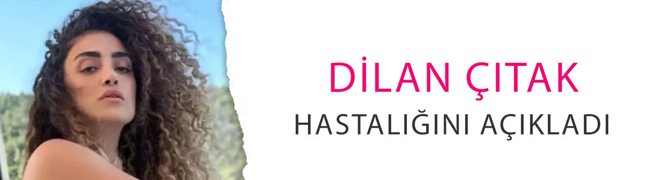 İbrahim Tatlıses'in kızı Dilan Çıtak hastalığını açıkladı! 'Tedavi görüyorum'