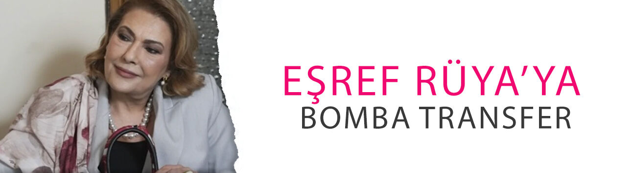 Eşref Rüya’ya bomba transfer! Zeynep Eronat geliyor