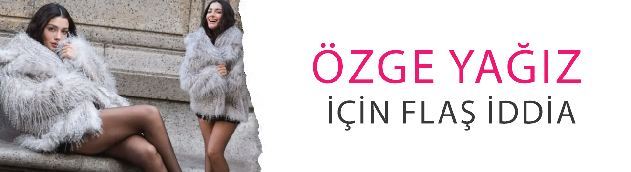 Özge Yağız için flaş iddia! Yeni dizide başrol olabilir