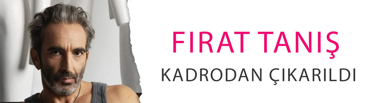 Mert Ramazan Demir’li 'Delikanlı'da şok ayrılık! Fırat Tanış kadrodan çıkarıldı