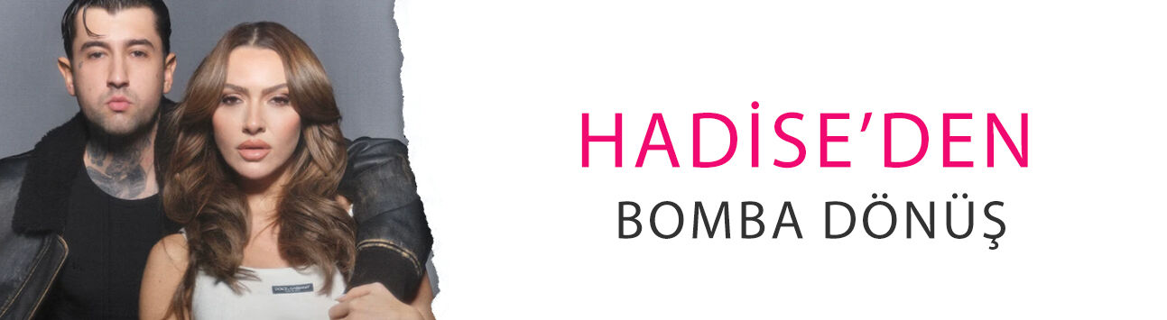 Hadise’den bomba dönüş! Labirent ortalığı karıştırdı