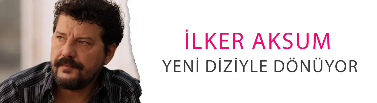 İlker Aksum yeni diziyle dönüyor! 'Adana Günlükleri' için ilk imza