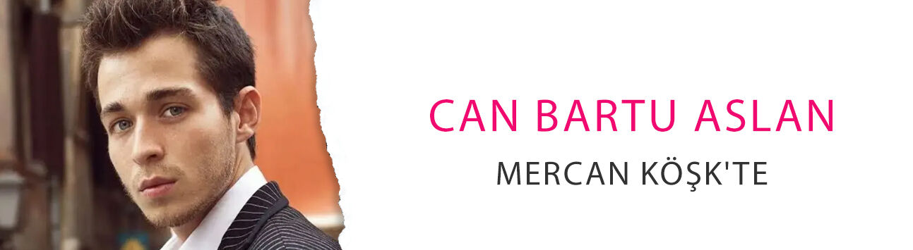 Can Bartu Aslan, Kubilay Aka ve Hafsanur Sancaktutan'lı Mercan Köşk'te