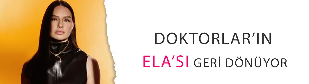 Doktorlar’ın Ela’sı geri dönüyor: Yasemin Ergene kararını verdi