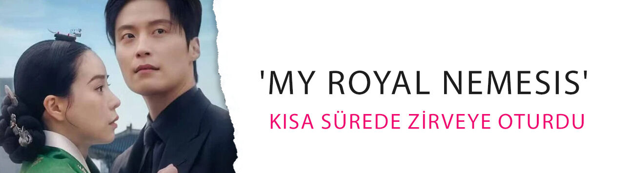 Netflix’in yeni K-drama bombası 'My Royal Nemesis' kısa sürede zirveye oturdu!