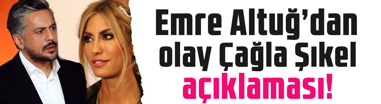 Emre Altuğ'a eski eşi Çağla Şıkel'in sevgilisi soruldu: 'Benim de sevgilim var'