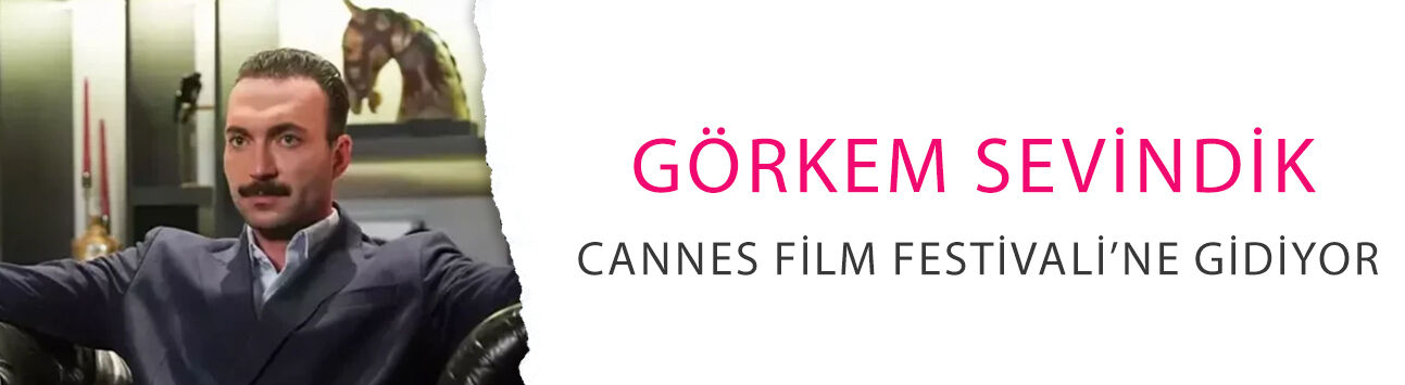 'Eşref Rüya'nın yıldızı Görkem Sevindik Cannes Film Festivali’ne gidiyor