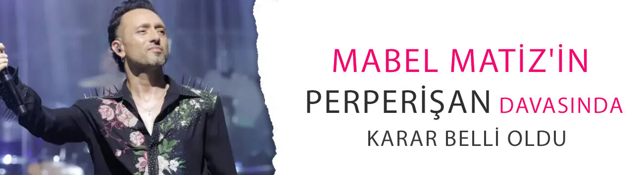 Müstehcenlik suçlamasıyla yargılanıyordu: Mabel Matiz'in Perperişan davasında karar belli oldu!