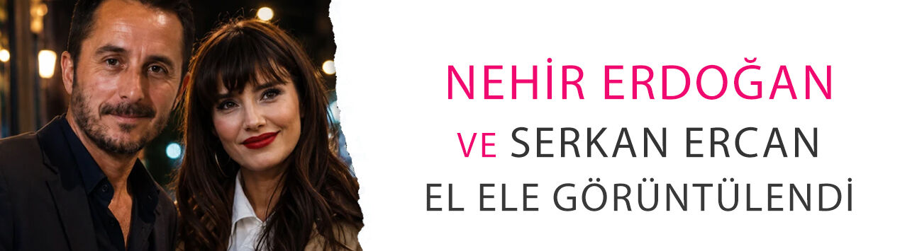 Nehir Erdoğan ve Serkan Ercan el ele görüntülendi! Setten aşk çıktı!