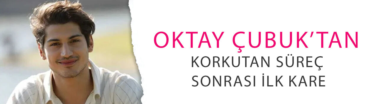 Kalbi duran Oktay Çubuk’tan korkutan süreç sonrası ilk kare!