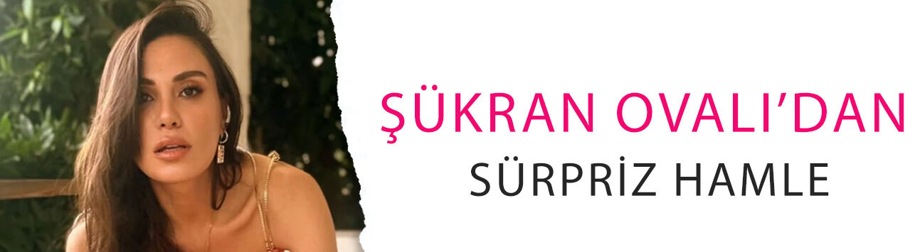 Şükran Ovalı’dan sürpriz hamle! Sekizinci Aile’ye katıldı