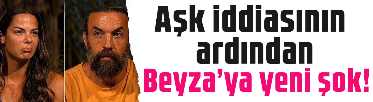 Sercan ile aşk yaşadıkları iddia edilmişti: Survivor Beyza'ya bir şok daha!