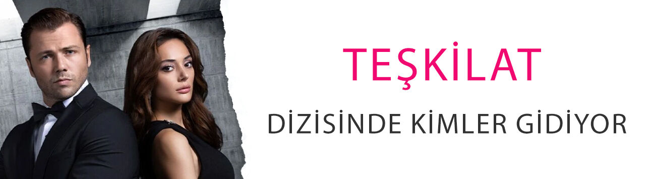 Teşkilat dizisinde kimler gidiyor? Ayrılan oyuncular belli oldu
