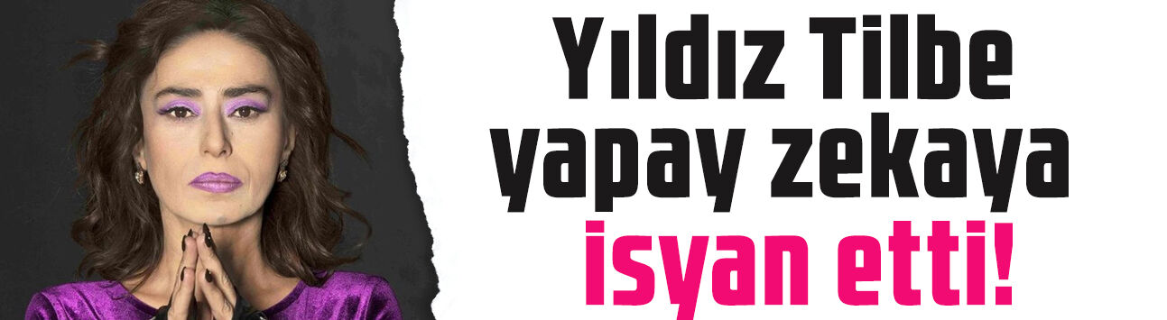 Yıldız Tilbe, yapay zekaya isyan etti! 'Beni kimlerle konuşturuyorlar'