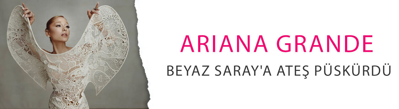 Ariana Grande Beyaz Saray'a ateş püskürdü: 'Şarkımı kullanmayın'