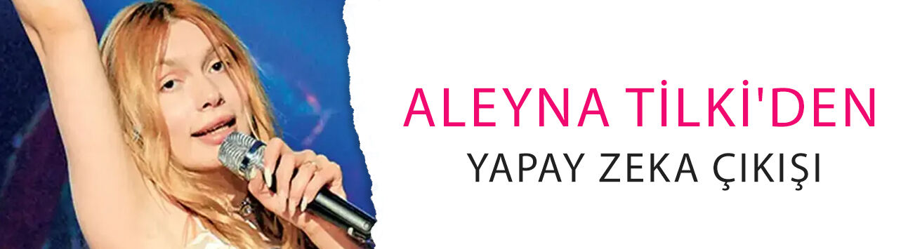 Aleyna Tilki'den yapay zeka çıkışı: 'Ben çok iyi şarkı söylüyorum'