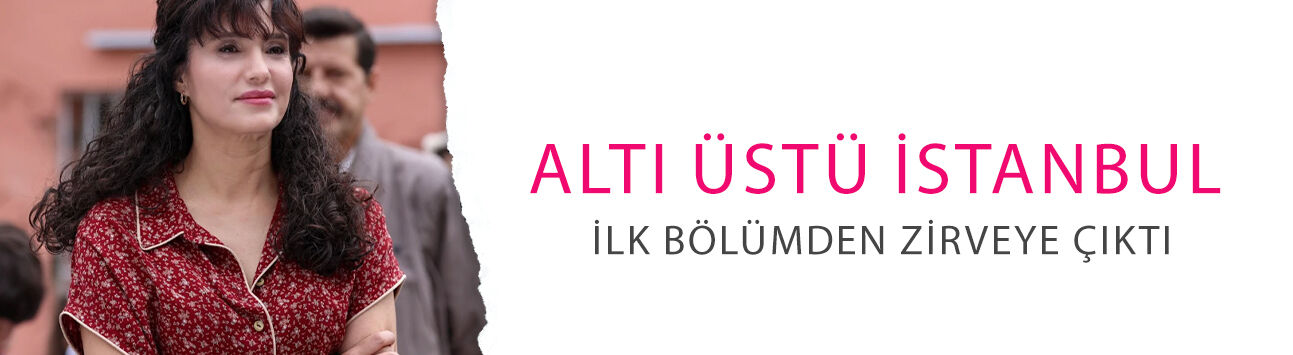 Altı Üstü İstanbul ilk bölümden zirveye çıktı! Pazartesi akşamının kazananı