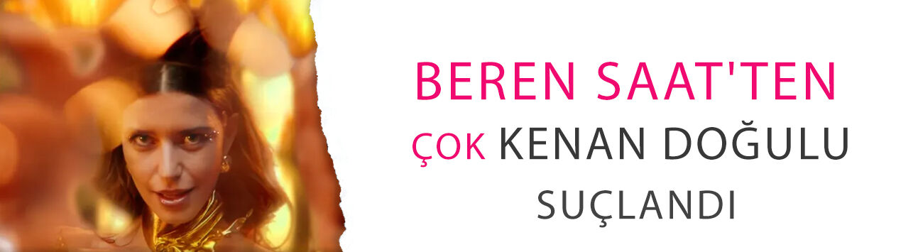 Honey Bee krizi! Beren Saat'ten çok Kenan Doğulu suçlandı