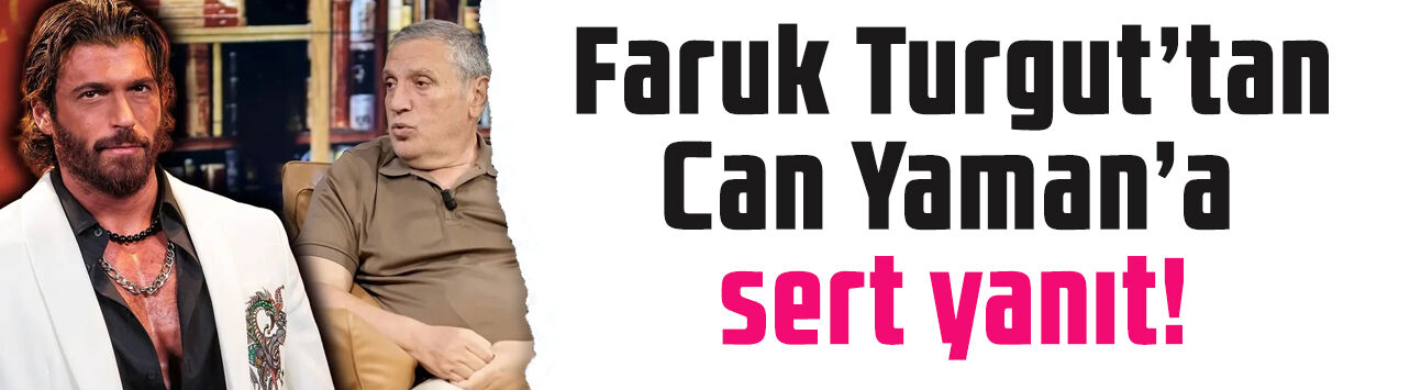 Faruk Turgut'tan Can Yaman'a sert yanıt: 'Seni adalete teslim edeceğim'
