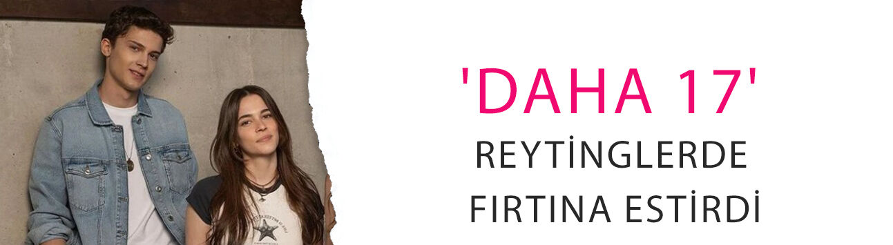 'Daha 17' reytinglerde fırtına estirdi! Teşkilat'ı daha ikinci bölümde yerinden etti