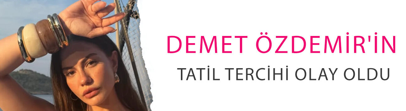 Demet Özdemir'in tatil tercihi olay oldu! Geceliği servet