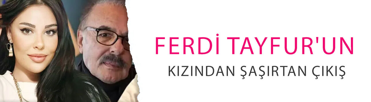 Ferdi Tayfur'un kızından şaşırtan çıkış: 'Babamı prenses gibi göstermeyin, eşim de kral'