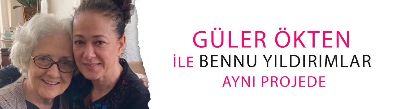 Yaprak Dökümü'nün gelin-kaynanası Güler Ökten ile Bennu Yıldırımlar aynı projede