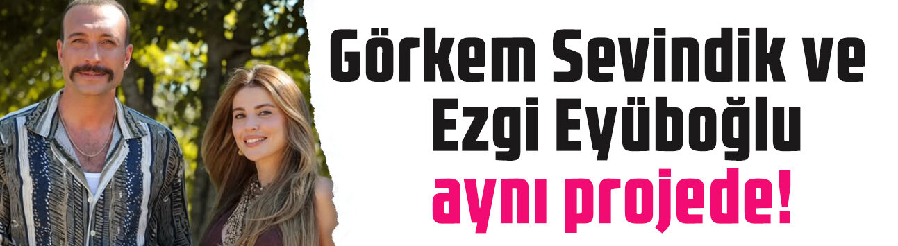 Görkem Sevindik ve Ezgi Eyüboğlu aynı projede buluştu! Kantin setinden ilk kareler geldi