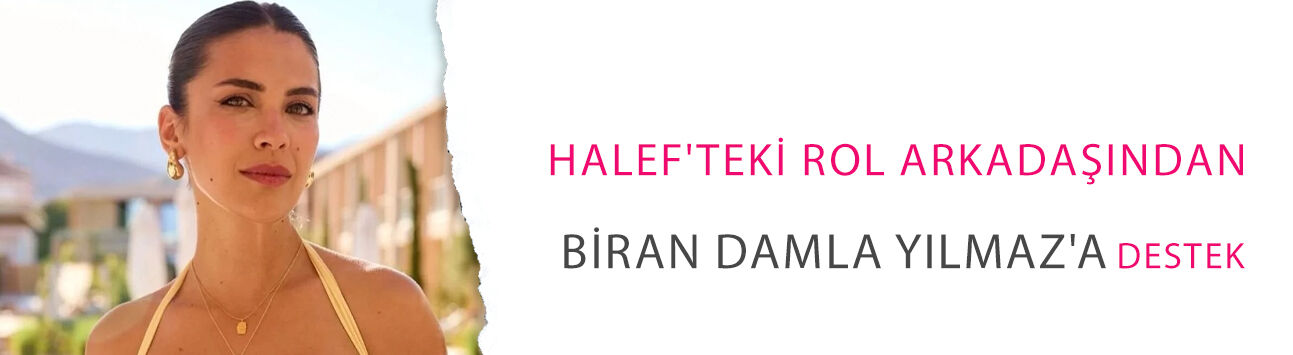 Halef'teki rol arkadaşından Biran Damla Yılmaz'a destek: 'Ne estetiği...'