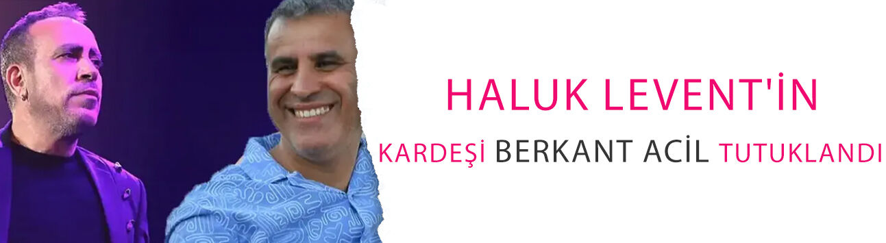 Gözaltına alınmıştı: Haluk Levent'in kardeşi Berkant Acil tutuklandı!