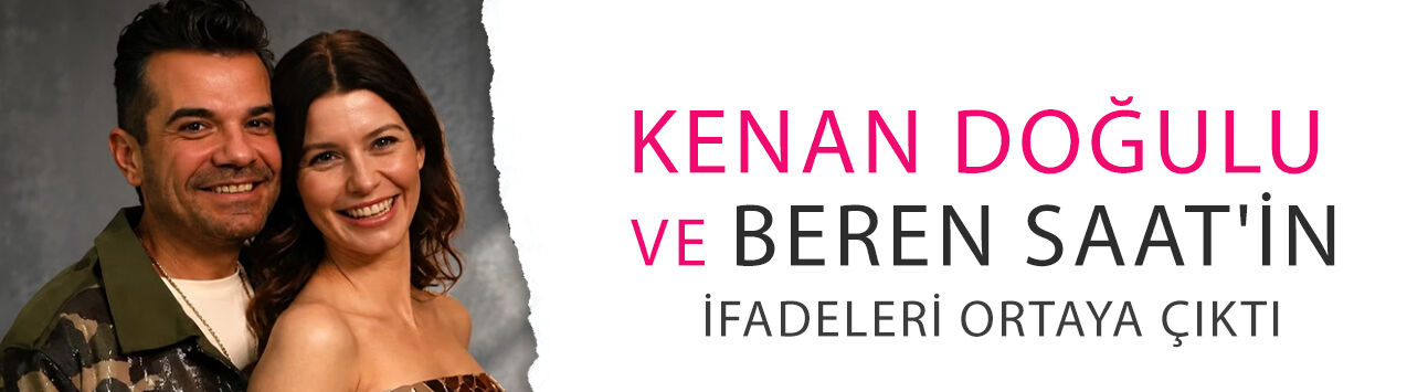 Kenan Doğulu ve Beren Saat'in ifadeleri ortaya çıktı: CHP'li Belediyeler ve uyuşturucu iddiasına yanıt