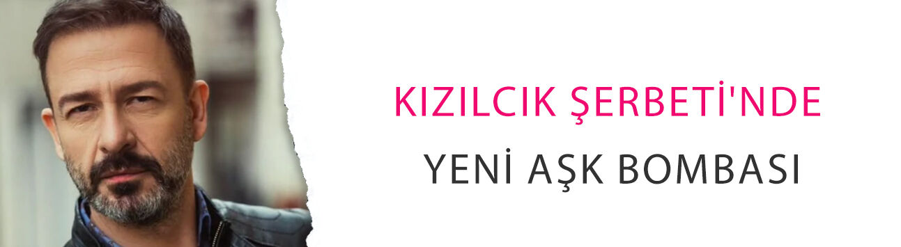 Kızılcık Şerbeti'nde yeni aşk bombası! Murat Aygen Kıvılcım için geliyor