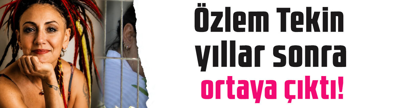 8 yıl önce her şeyi bırakıp gitmişti! Özlem Tekin yıllar sonra ortaya çıktı