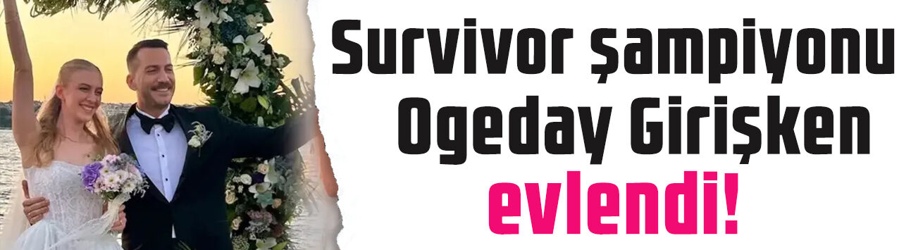 Survivor şampiyonu Ogeday Girişken ve Zeynep Yumrutaş evlendi! Düğüne o isimler de katıldı