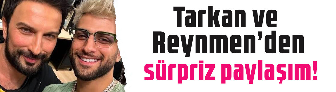 Tarkan ve Reynmen'den sürpriz paylaşım! 'Sonunda geliyor'