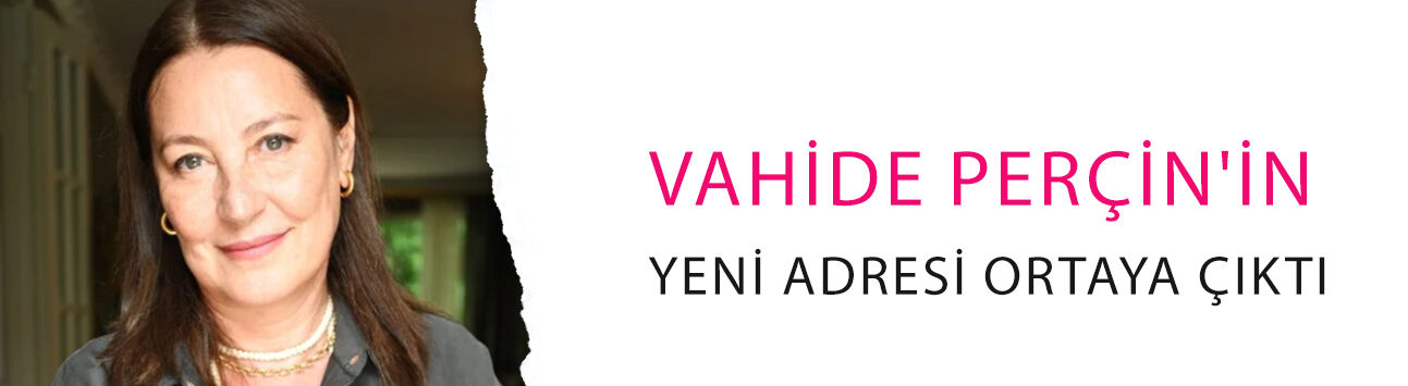 Vahide Perçin'in yeni adresi ortaya çıktı! Şakir Paşa Ailesi sonrası sürpriz proje