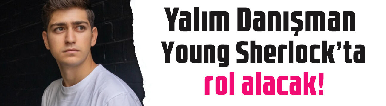 Guy Ritchie imzalı Young Sherlock'ta Türk oyuncu! Yalım Danışman Osmanlı askeri olacak