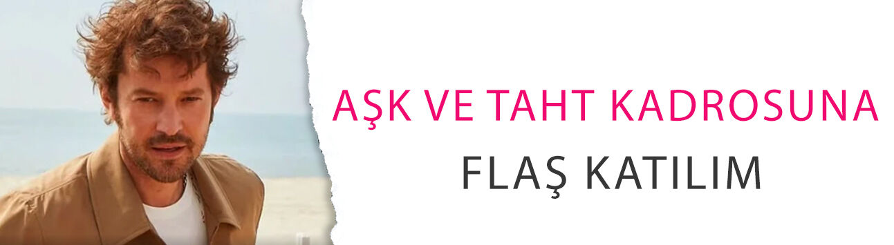Aşk ve Taht kadrosuna flaş katılım! Ahmet Kayakesen imzayı attı
