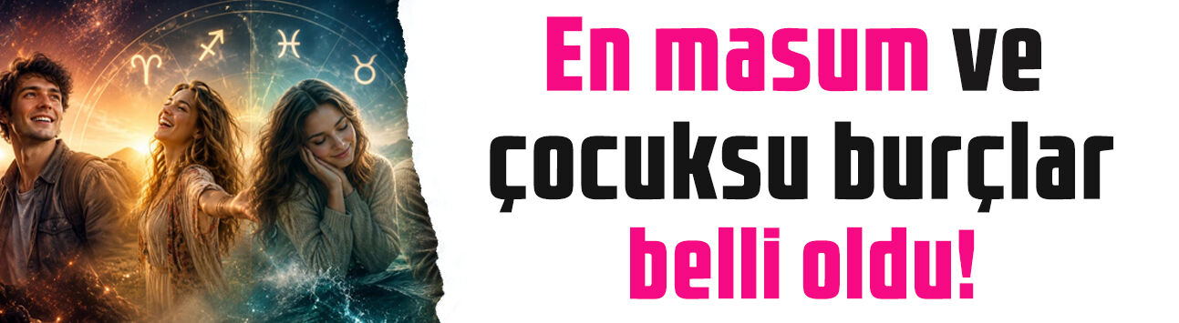 En masum ve çocuksu burçlar belli oldu! İşte hayatı hesapsız kitapsız yaşayan 4 burç
