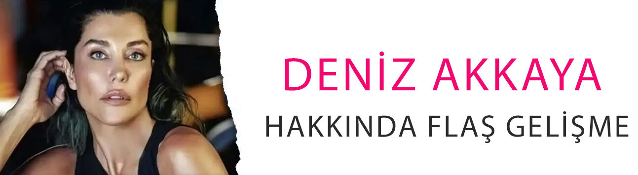Deniz Akkaya hakkında flaş gelişme! Arkadaşının evinden gözaltına alındı