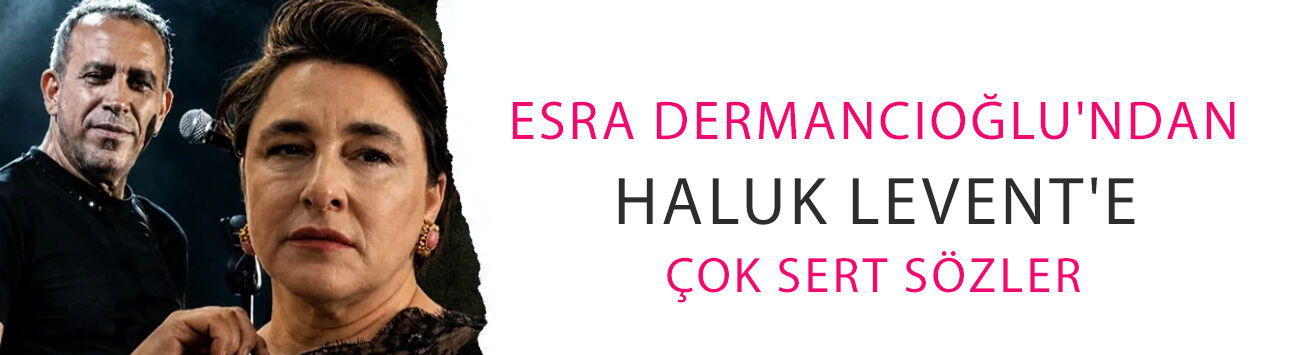 Esra Dermancıoğlu'ndan Haluk Levent'e çok sert sözler: "Allah herkese akıl fikir versin!"
