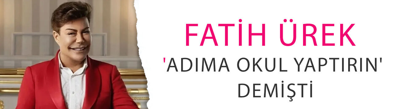Fatih Ürek 'adıma okul yaptırın' demişti: O vasiyeti rafa kaldırıldı!