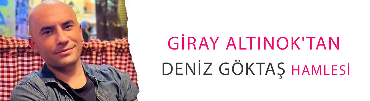 Giray Altınok'tan Deniz Göktaş hamlesi! Sessiz desteği gündem oldu