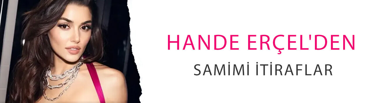 Hande Erçel'den samimi itiraflar! 'Hande ile Hande Erçel arasında sıkışıyorum'