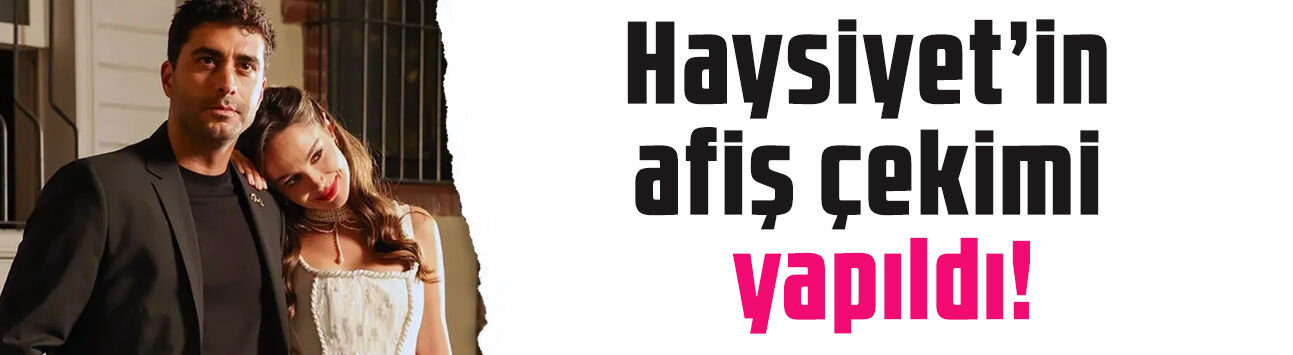 Haysiyet'in afiş çekimi yapıldı! Doğukan Güngör ve Merih Öztürk büyüledi